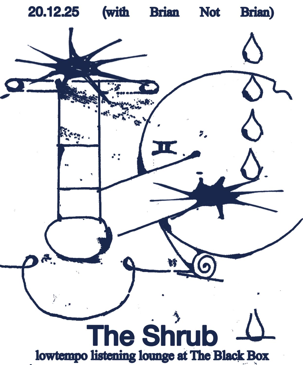 The Shrub With Brian Not Brian