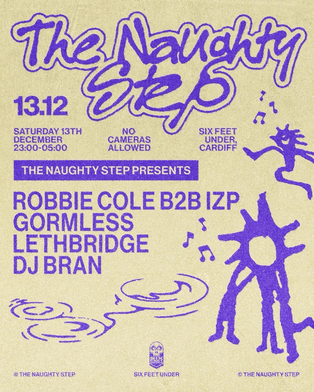 The Naughty Step Presents: Lethbridge, Gormless, Dj Bran, Robbie Cole B2B Izp