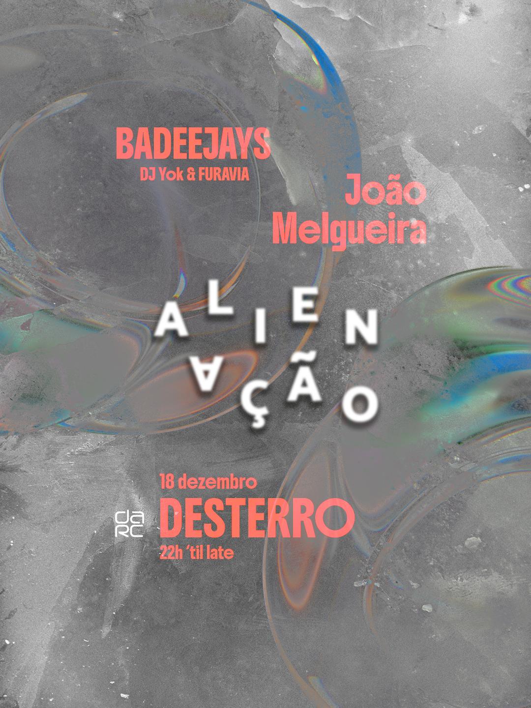Alienação - Desterro #30 With Badeejays (Dj Yok & Furavia) & João Melgueira