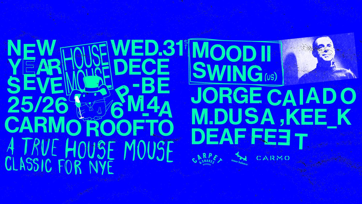 House Mouse Nye At Carmo W/ Mood Ii Swing