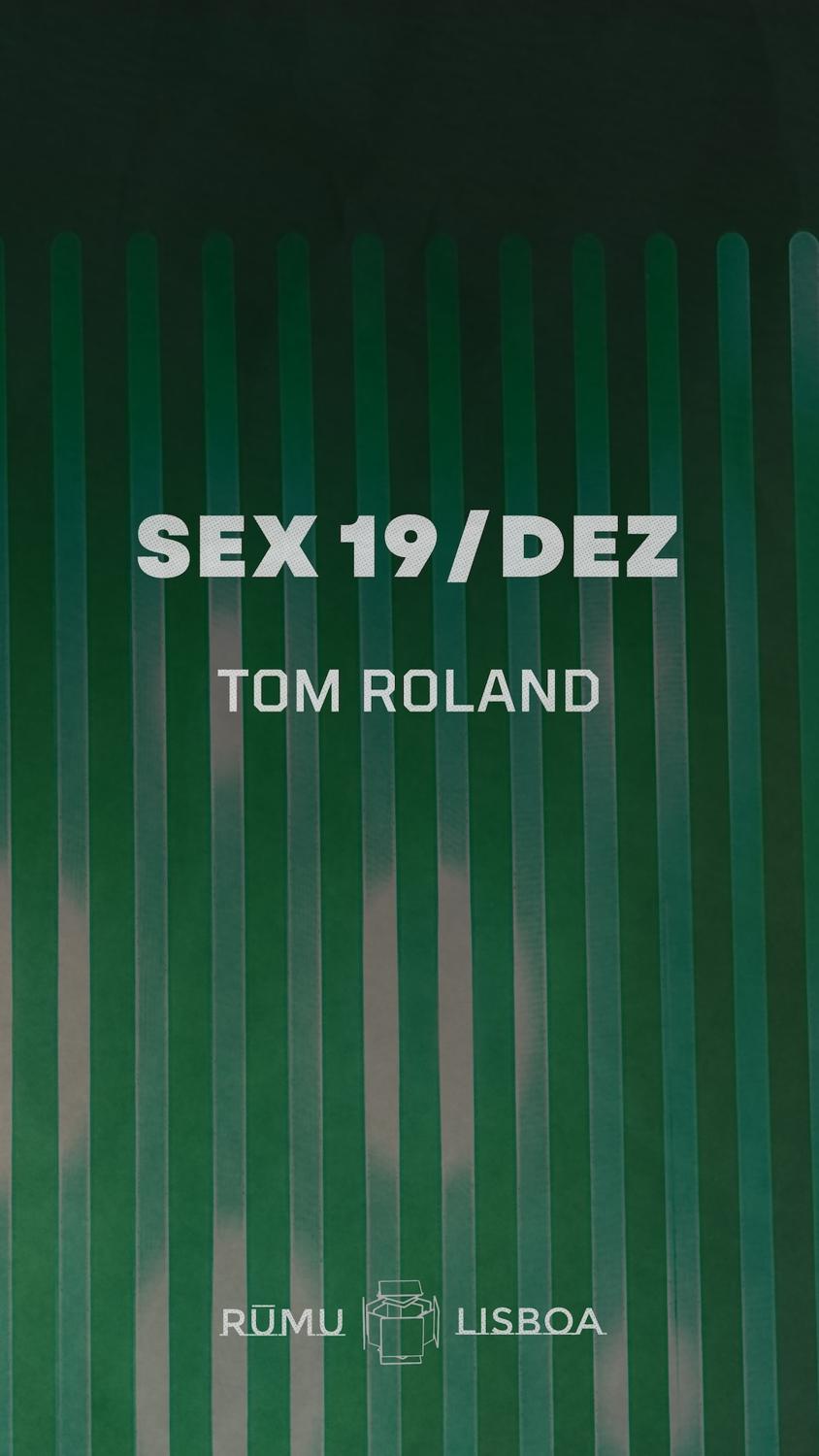 Rūmu Presents: Tom Roland