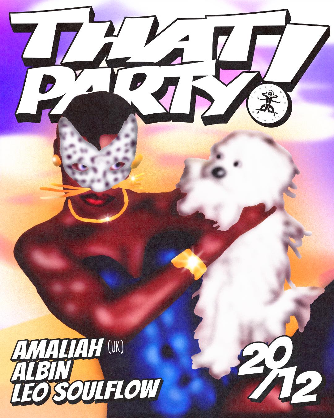 That Party! (Amaliah (Uk), Albin, Leo Soulflow)