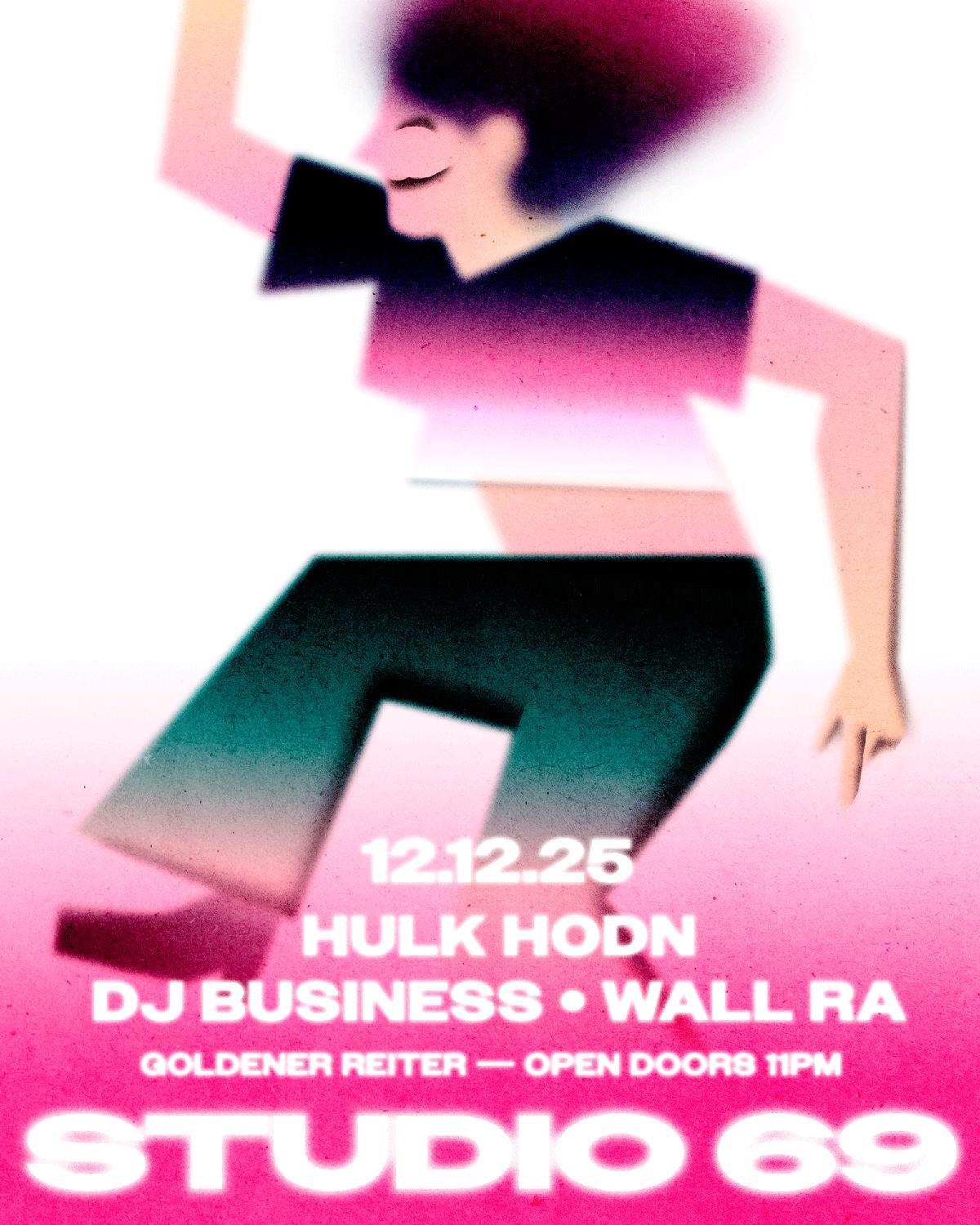 Studio 69 W/ Hulk Hodn, Dj Business, Wall Ra