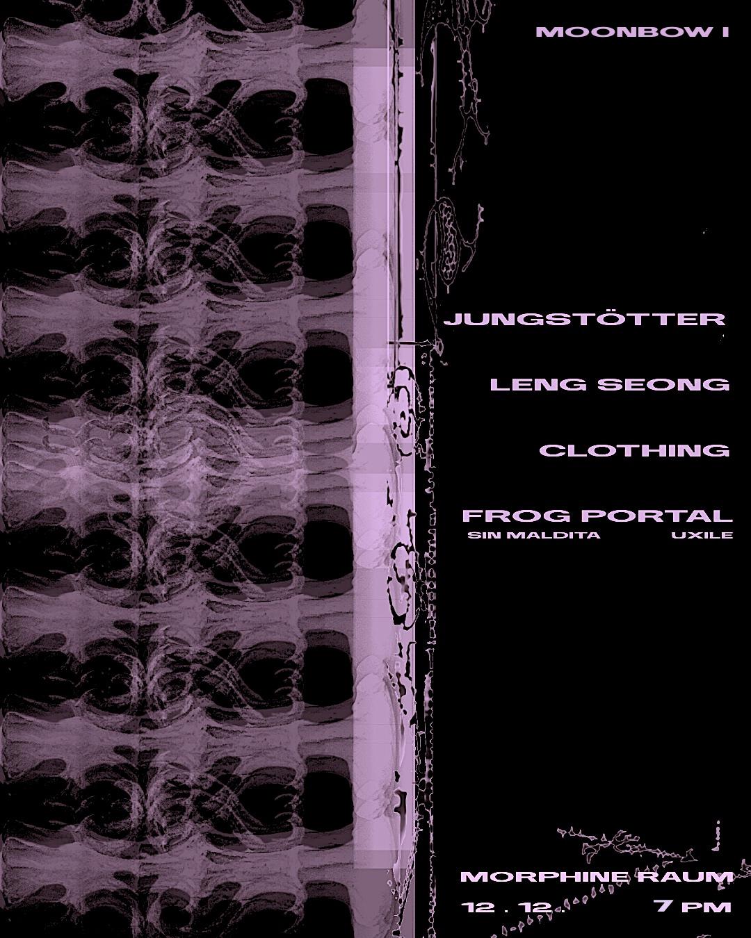 Moonbow I - Jungstötter, Clothing, Leng Seong & Frog Portal - Morphine Raum *
