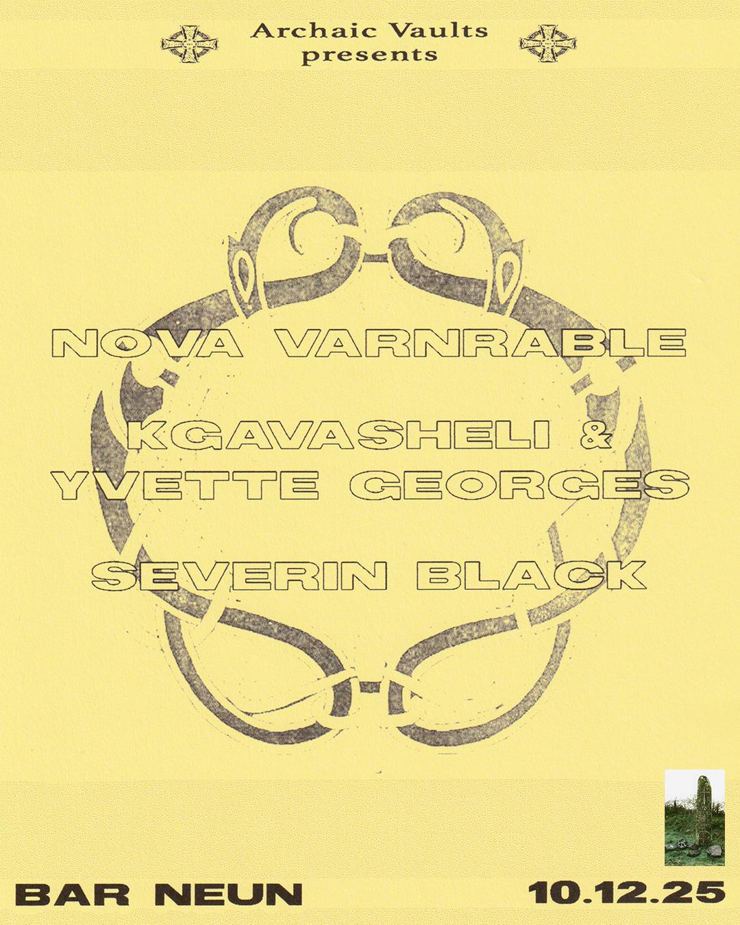 Archaic Vaults Presents: Nova Varnrable, Kgavasheli & Yvette Georges, Severin Black