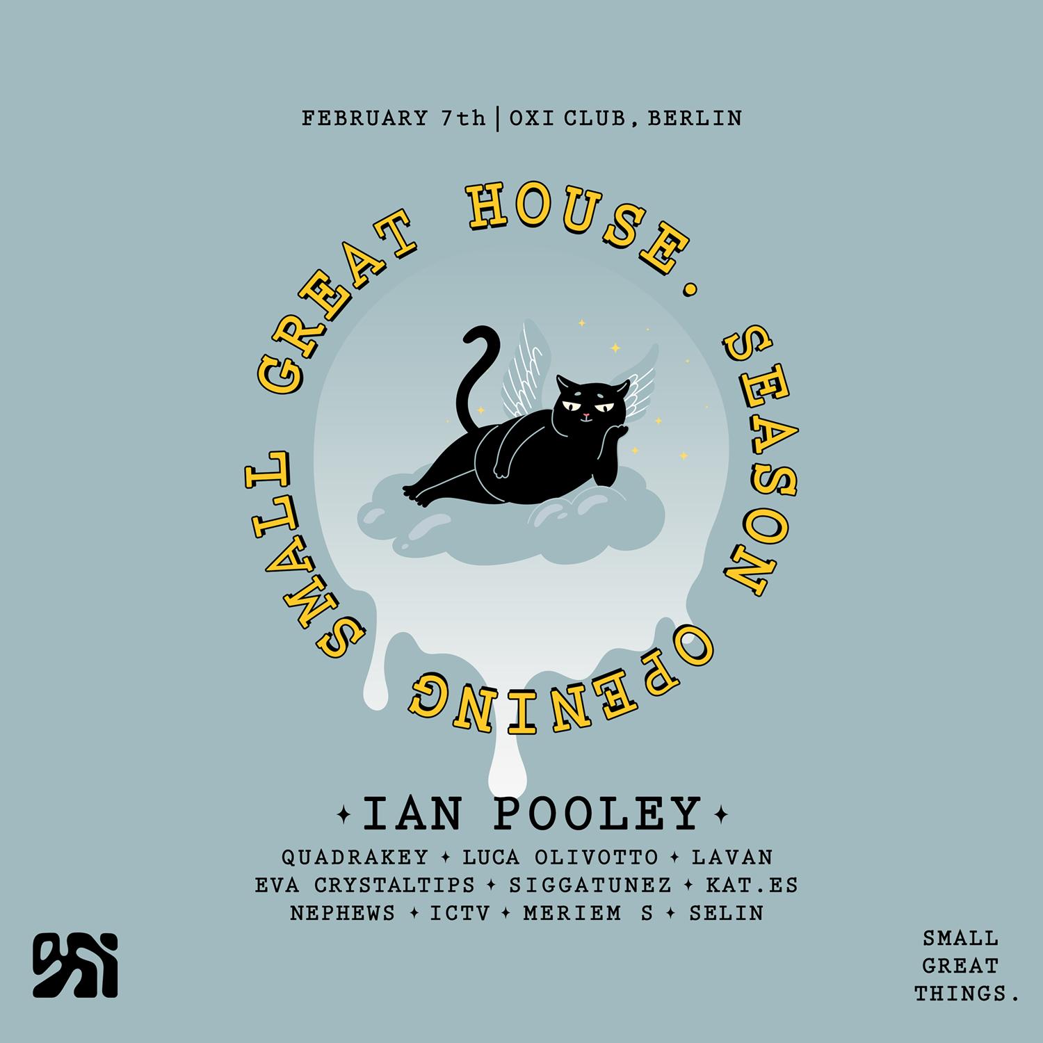 Small Great House - 'Season Opening 2026' + Ian Pooley (3 Floors) (Sgt)