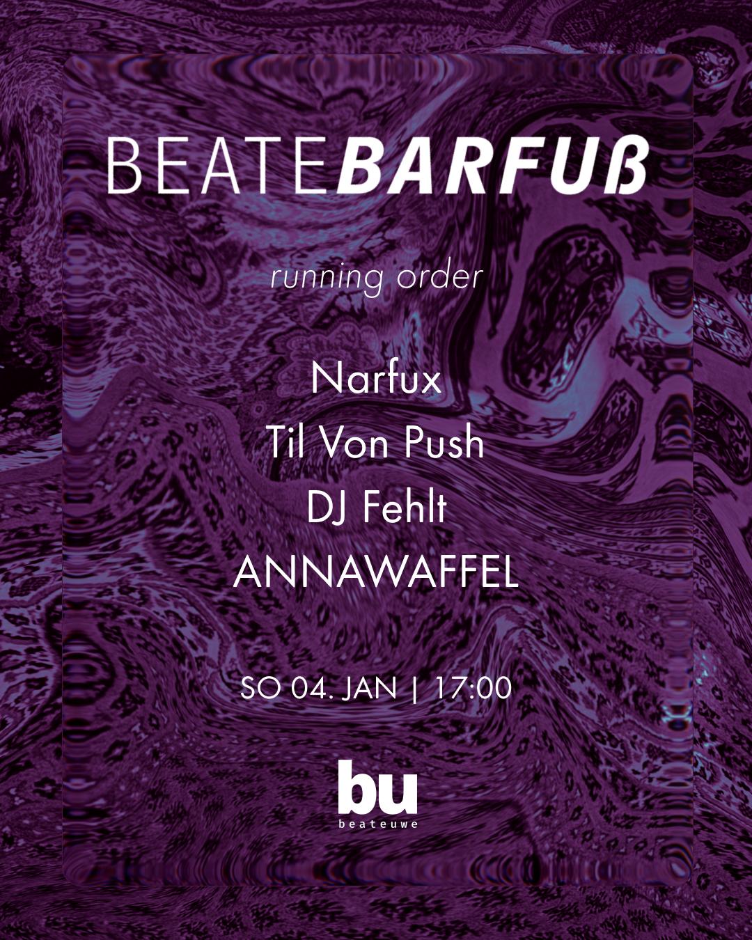 Beate Barfuß /// Narfux, Til Von Push, Dj Fehlt, Annawaffel