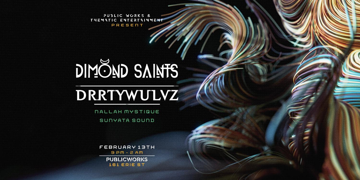 Dimond Saints & Drrtywulvz Presented By Thematic Entertainment And Public Works