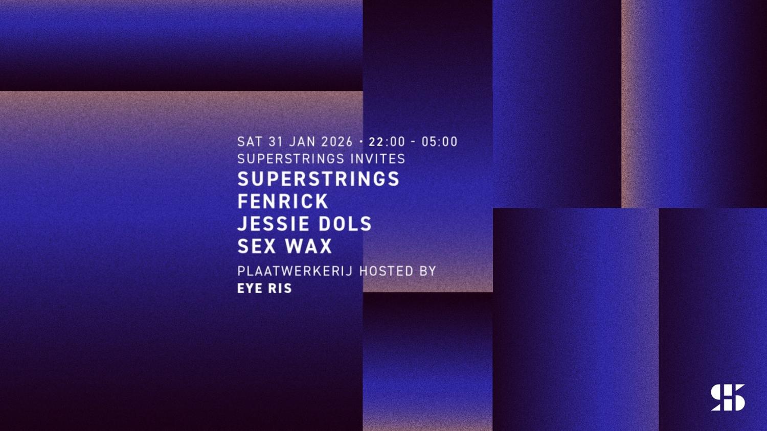 Superstrings Invites: Fenrick, Jessie Dols, Sexwax