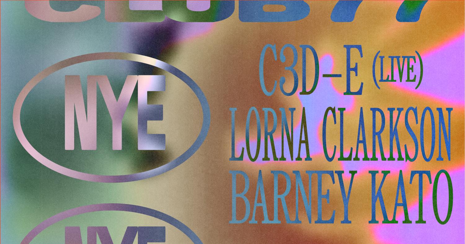 Club 77 Nye: C3D-E (Live), Lorna Clarkson, Barney Kato