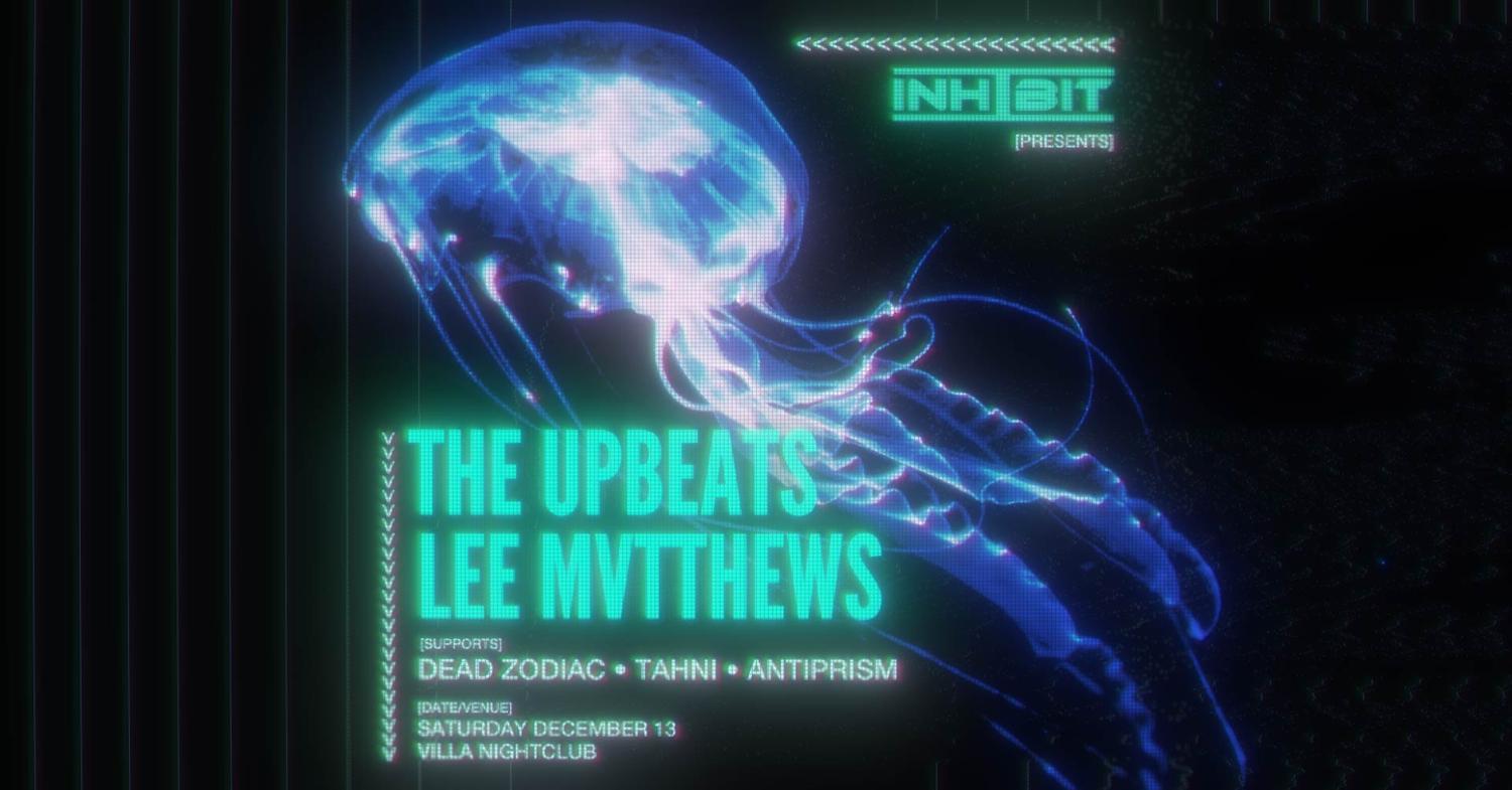 Inhibit Presents: The Upbeats & Lee Mvtthews