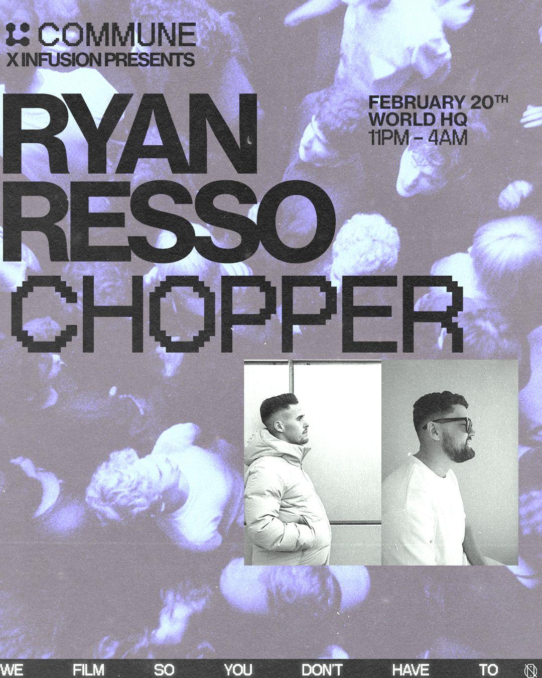 Commune X Infusion Present Ryan Resso & Chopper