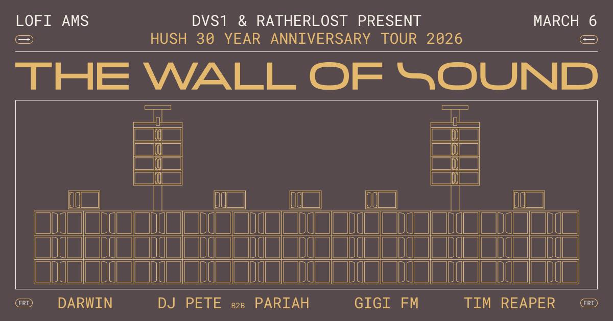 Dvs1 & Ratherlost Present: The Wall Of Sound - Friday