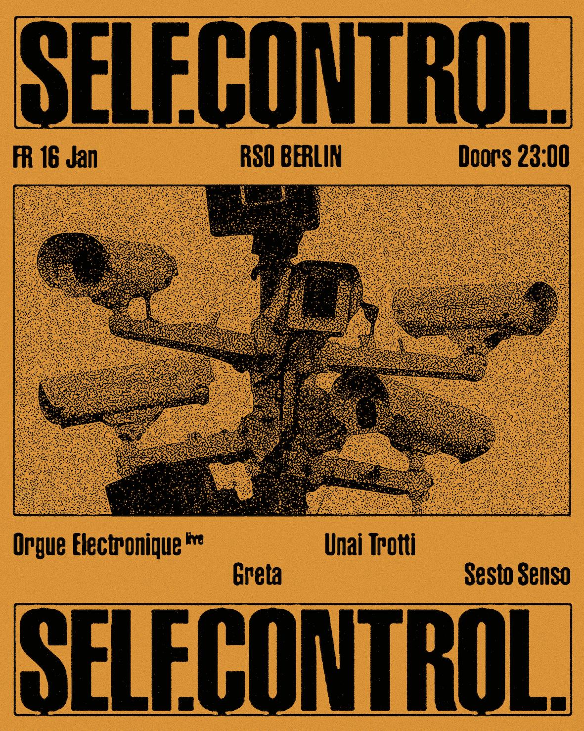 Self. Control. With Greta, Orgue Electronique Live, Unai Trotti & Sesto Senso