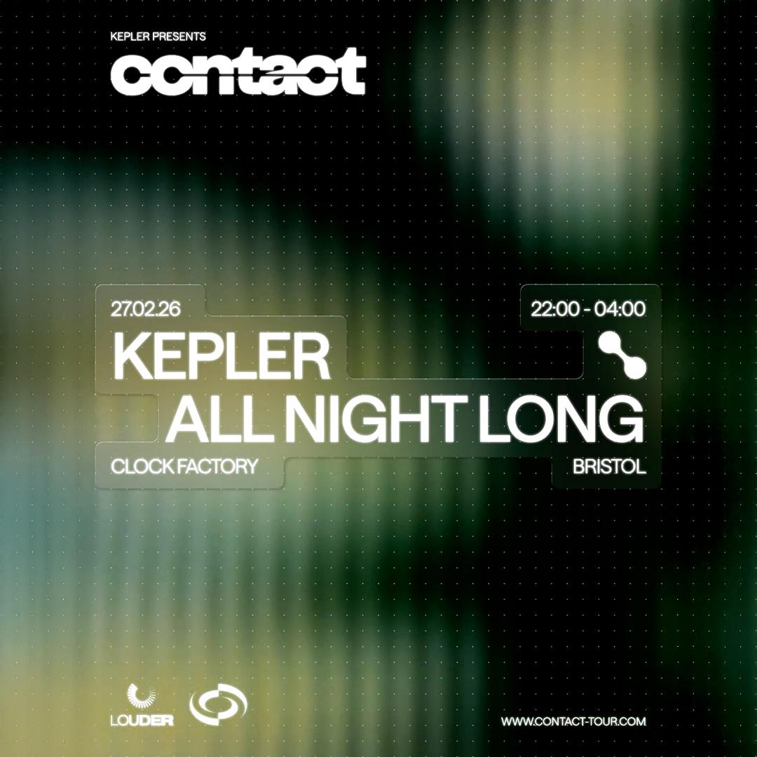 Contact: Kepler All Night Long - Bristol