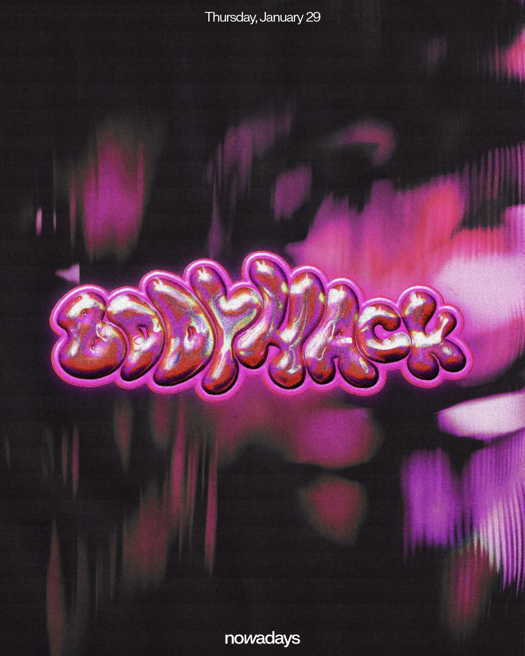 Body Hack: Archangel, Cisne, Jasmine Infiniti, Cmd+Jazmine B2B Petal, S'Aint Panic