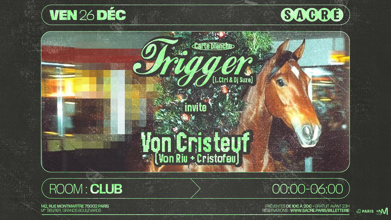 Sacré Présente : Trigger [Carte Blanche] With Von Cristeuf