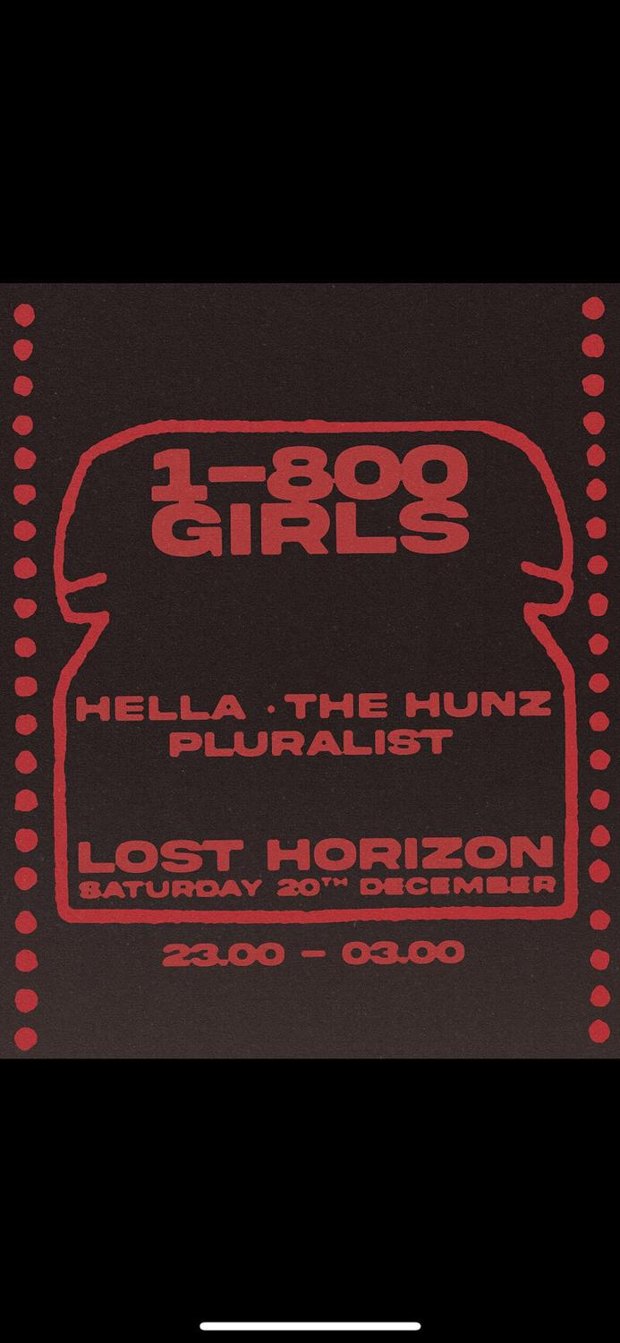 1-800 Girls W/ The Hunz, Pluralist & Hella