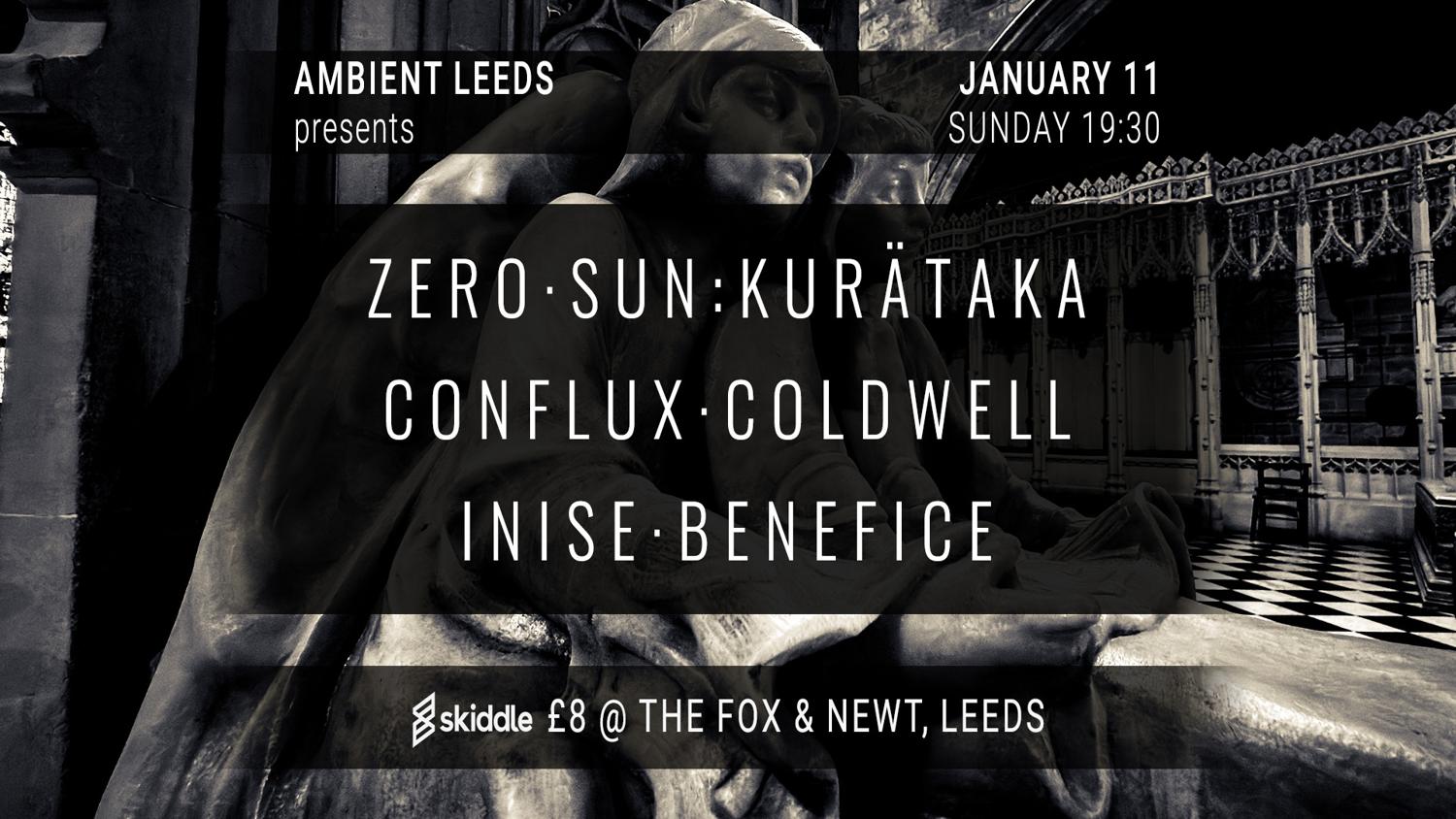 Ambient Leeds: Zero Sun: Kurataka // Conflux Coldwell // Inise Benefice