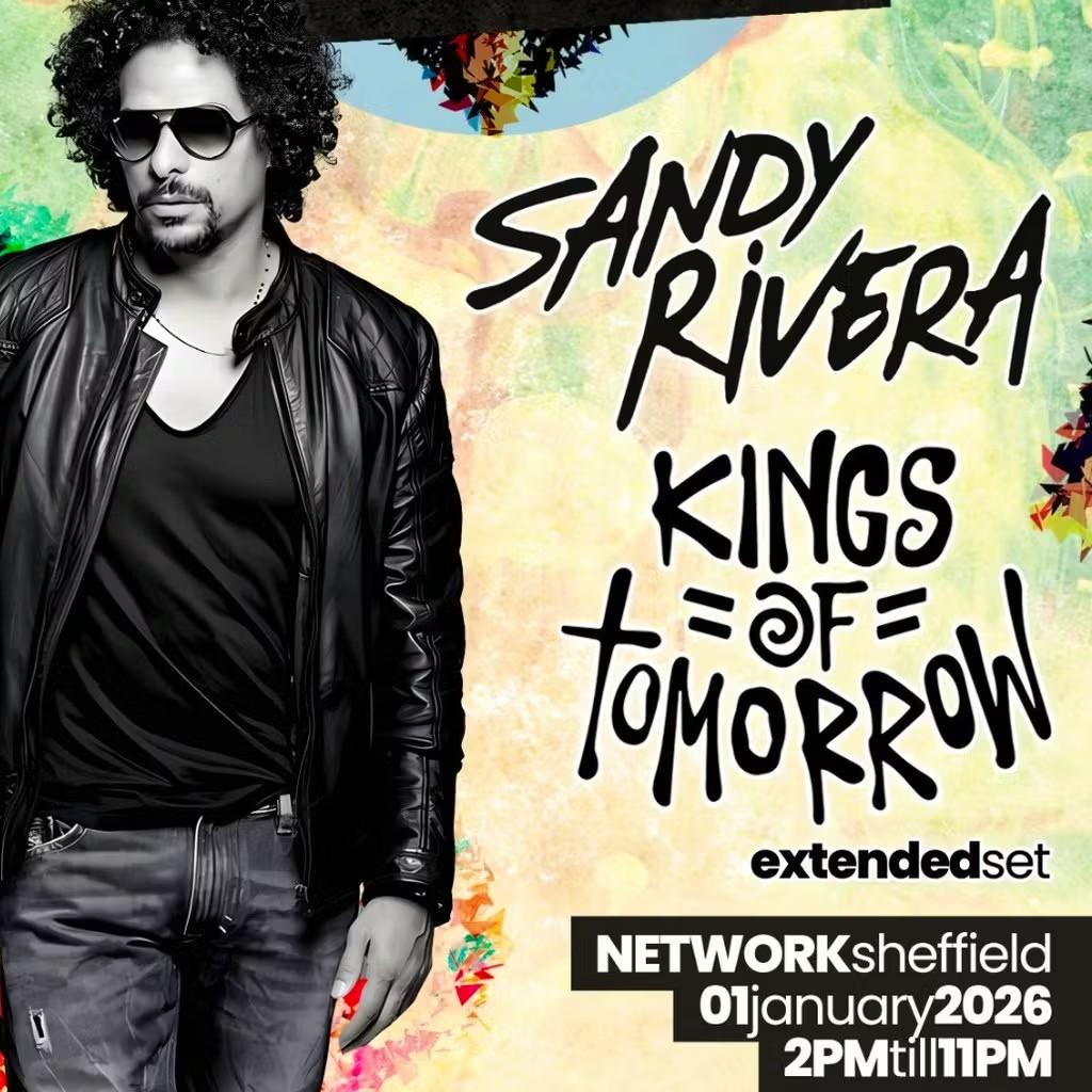 Sandy Rivera: Kings Of Tomorrow (New Years Day Rave)