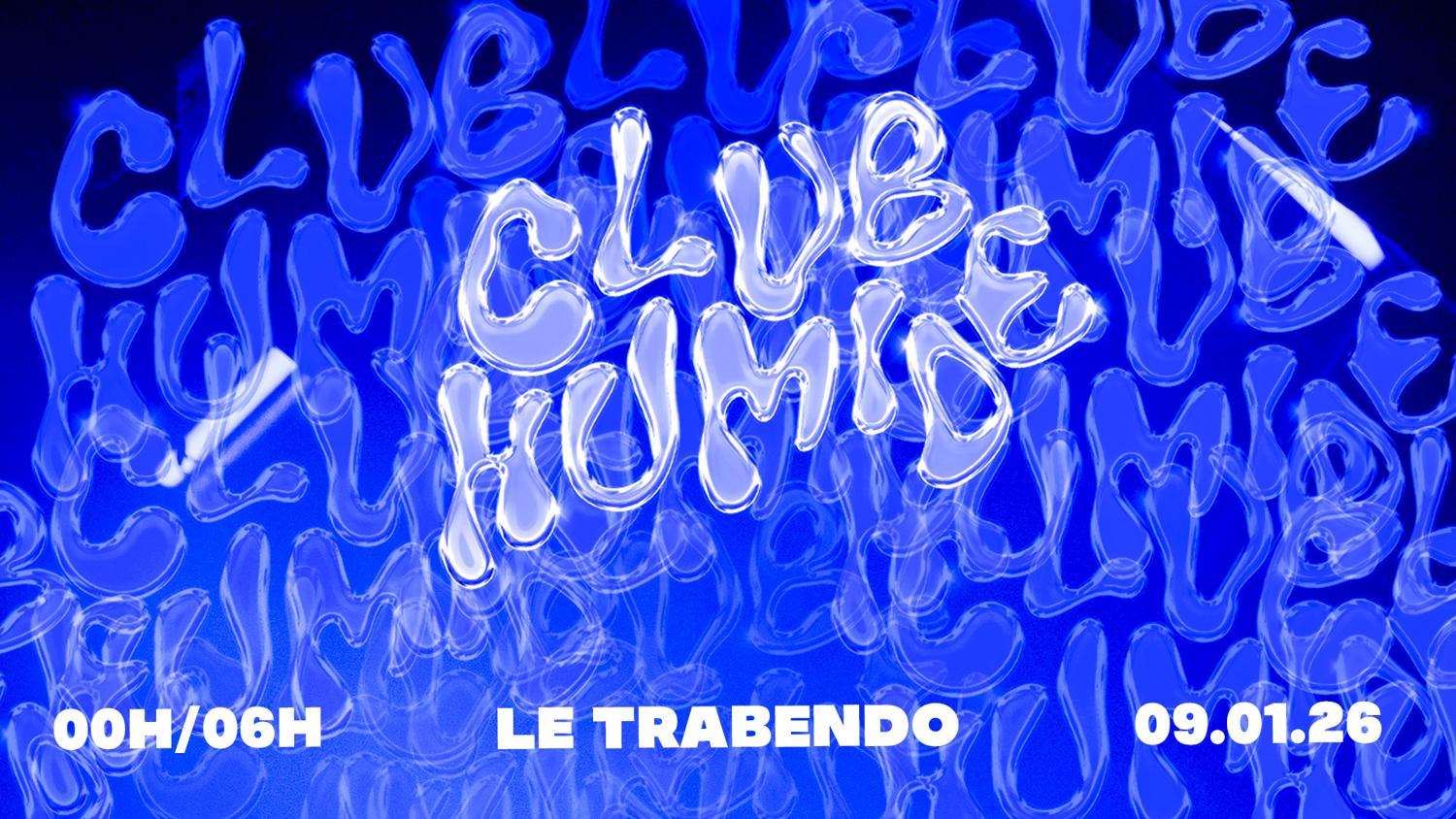 Club Humide - 09/01/26