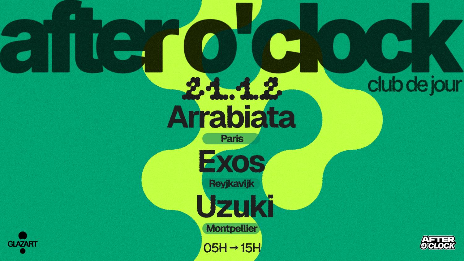 After O'Clock: Exos - Uzuki - Arrabiata
