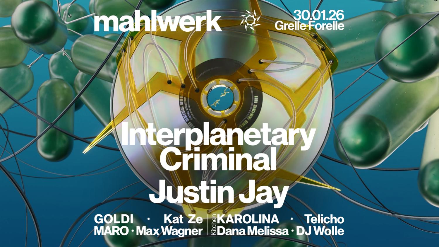Mahlwerk: Interplanetary Criminal & Justin Jay