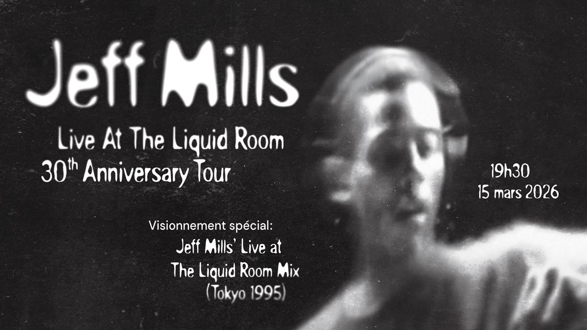 Jeff Mills Live At The Liquid Room 30Th Anniversary Tour