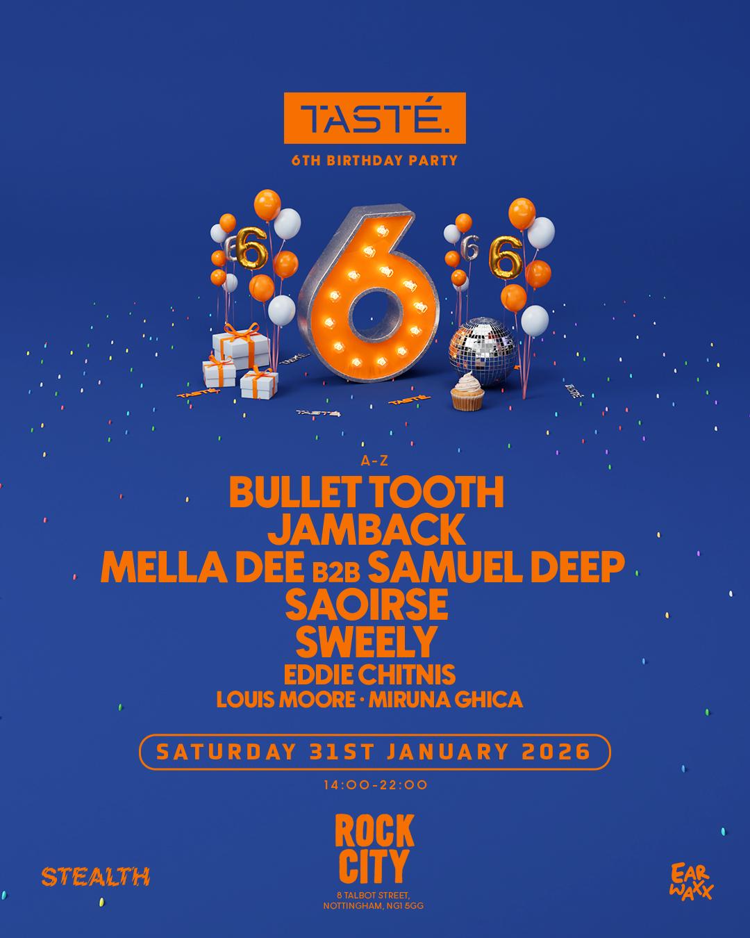 Tasté. 6Th Birthday W/ Sweely, Saoirse, Jamback + More