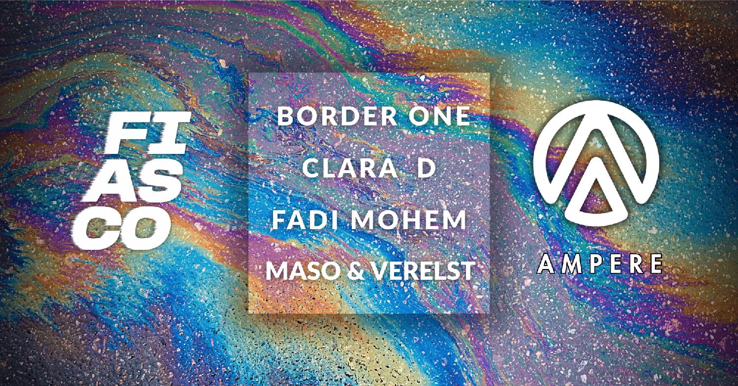 Fiasco Presents: Fadi Mohem, Border One, Clara D