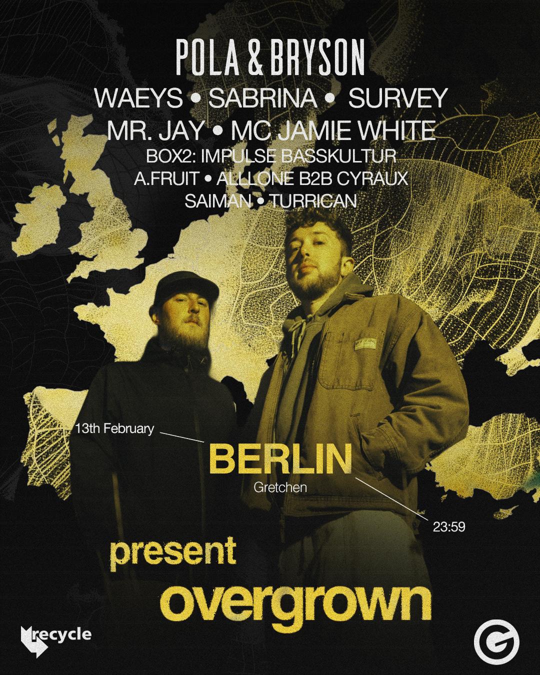 Recycle: Pola & Bryson Present: Overgrown