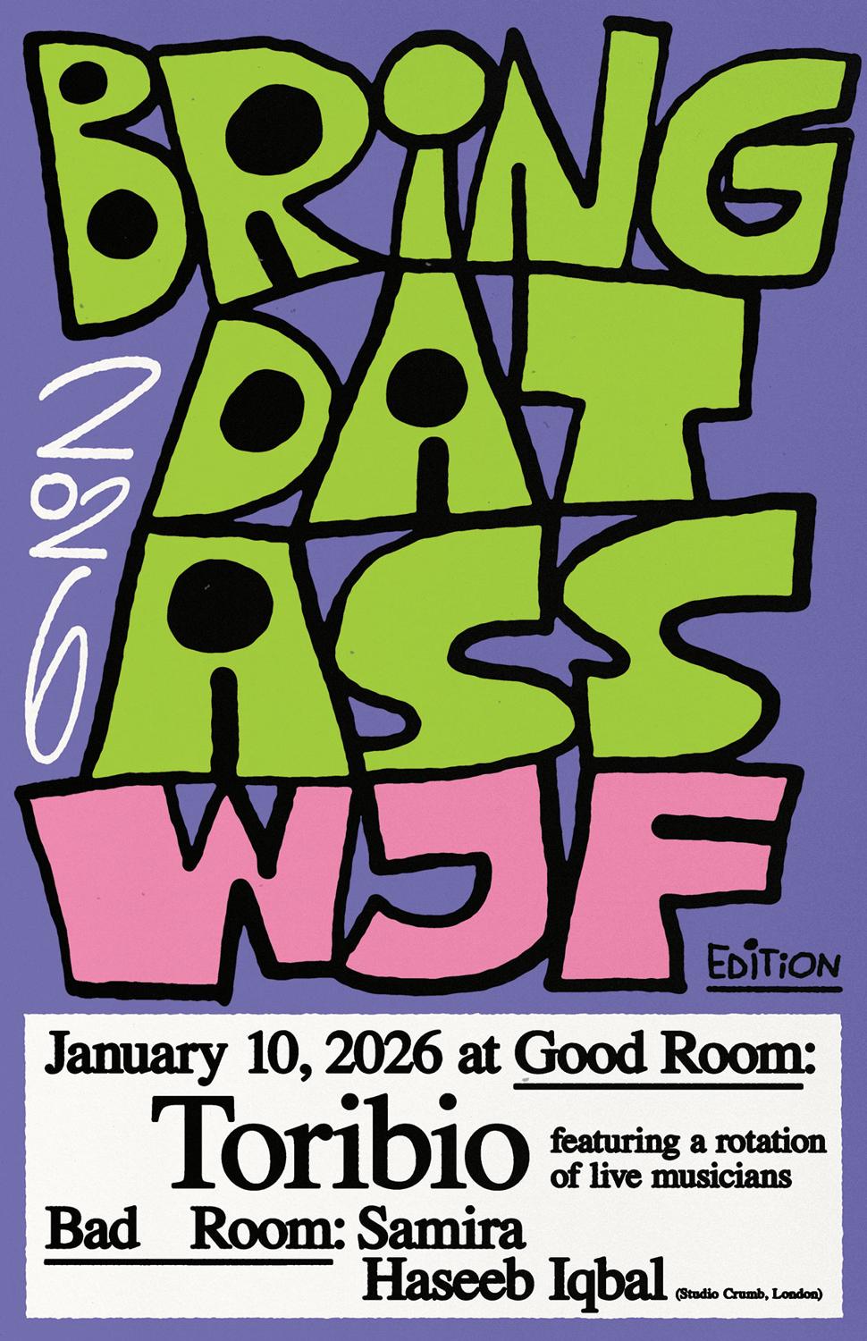 Bring Dat Ass Wjf Edition Ft Toribio, Mira Mira, Haseeb Iqbal + Guests