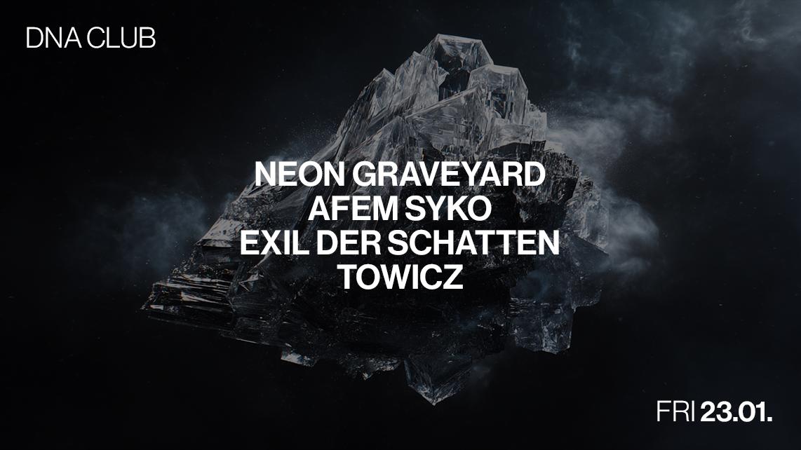 Dna With Neon Graveyard, Afem Syko, Exil Der Schatten, Towicz
