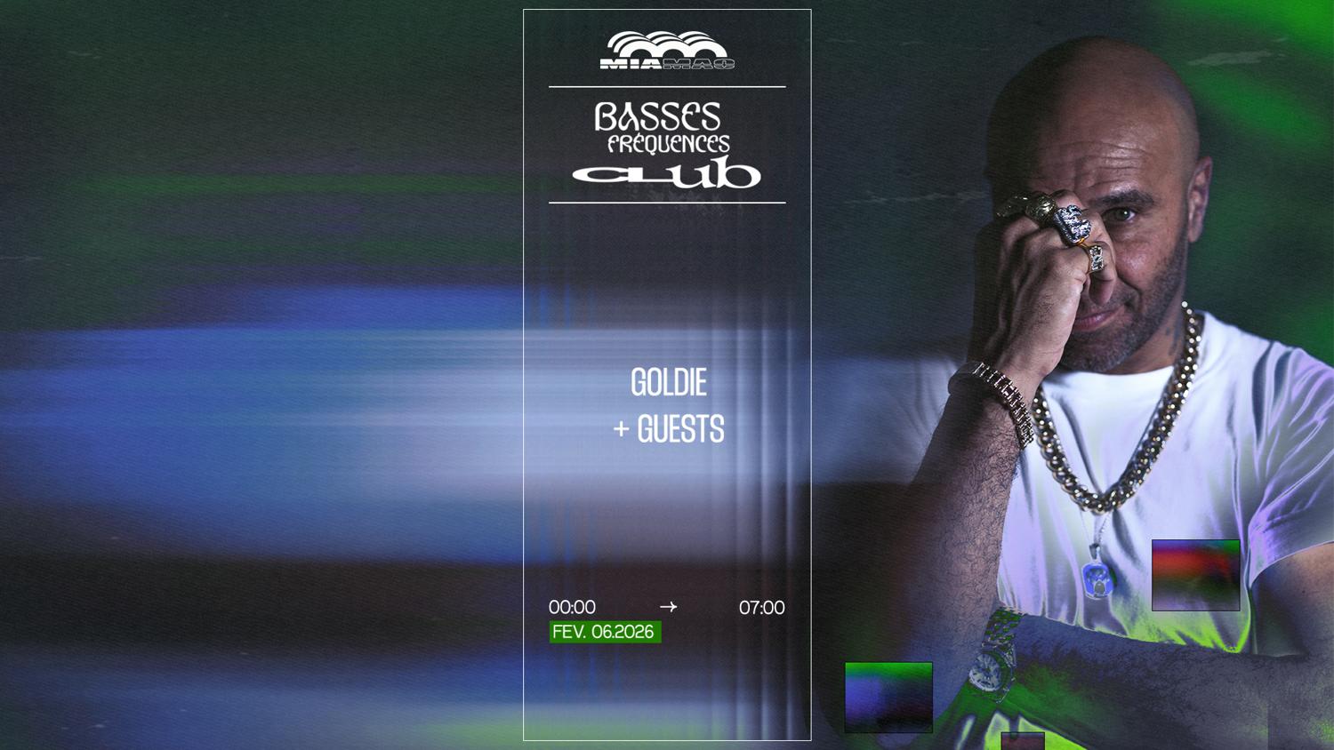 Basses Fréquences Club: Goldie & Guests