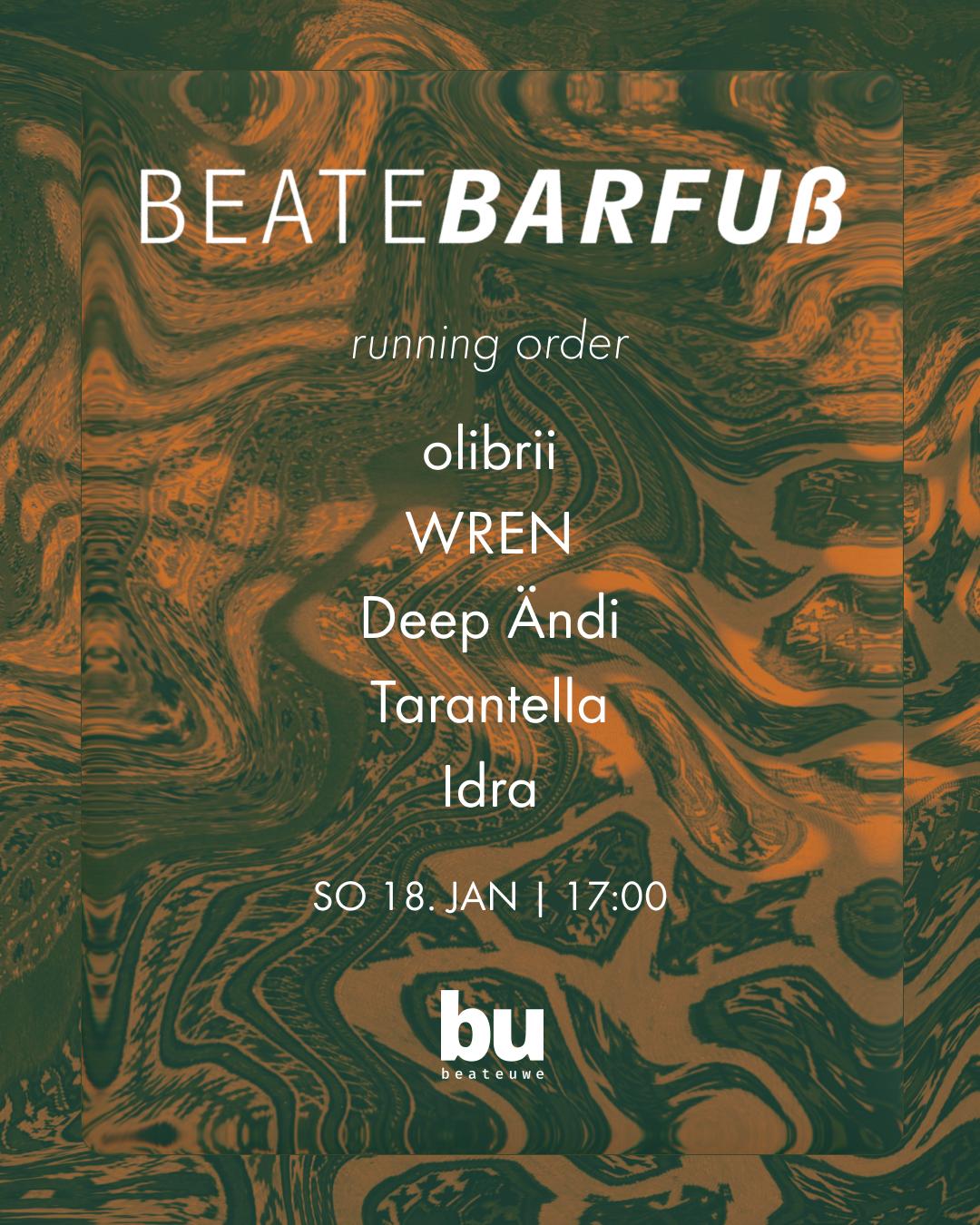 Beate Barfuß /// Olibrii, Wren, Deep Ändi, Tarantella, Idra