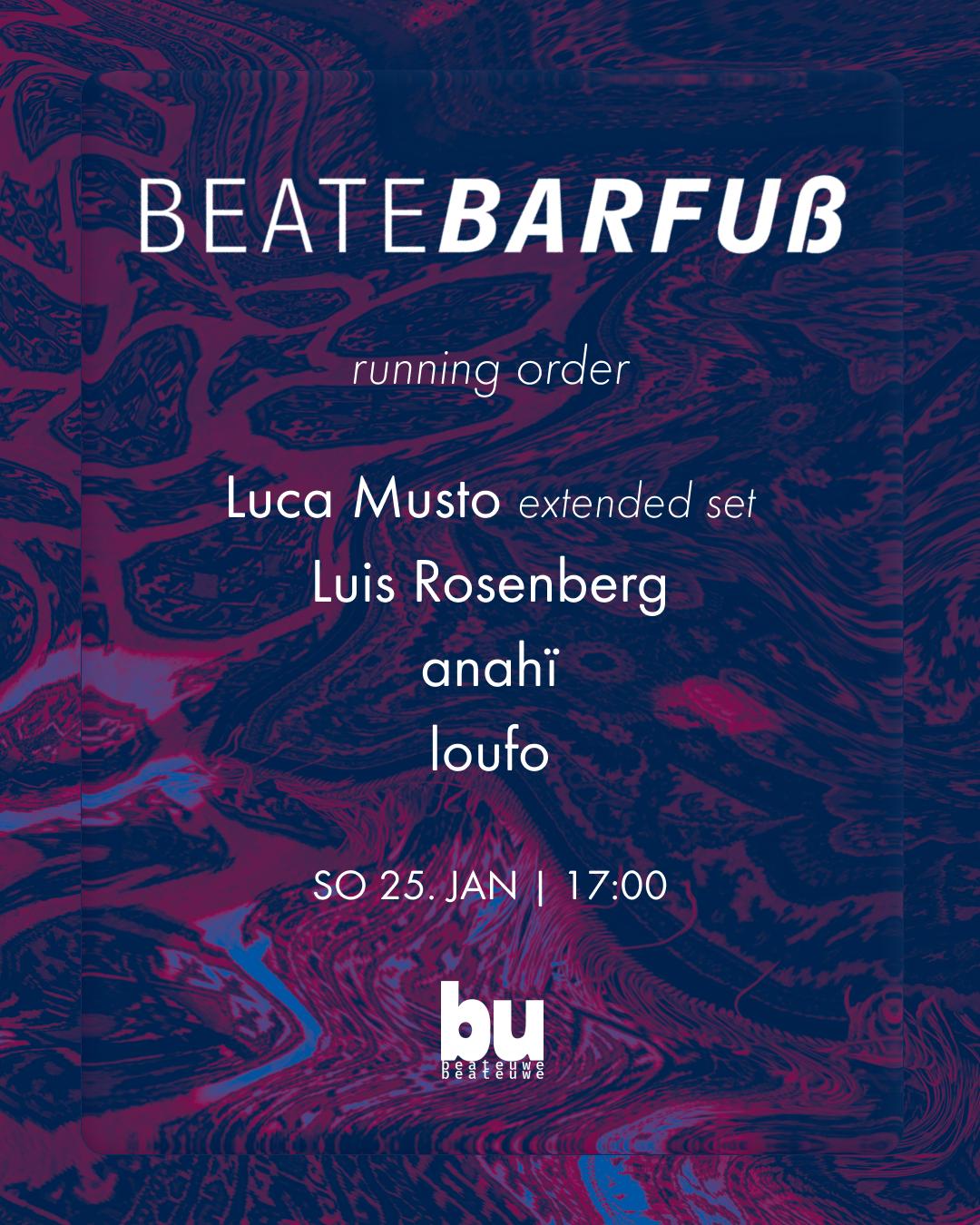 Beate Barfuß /// Luca Musto, Luis Rosenberg, Anahï, Loufo