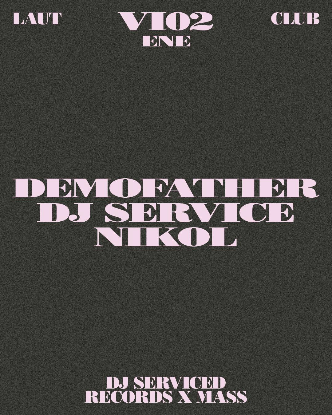 Dj Serviced Records X Mass: Demofather, Dj Service, Nikol