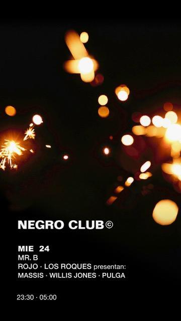 Los Roques X Negro Club Presentan: Massis / Willis Jones / Pulga / Mr B