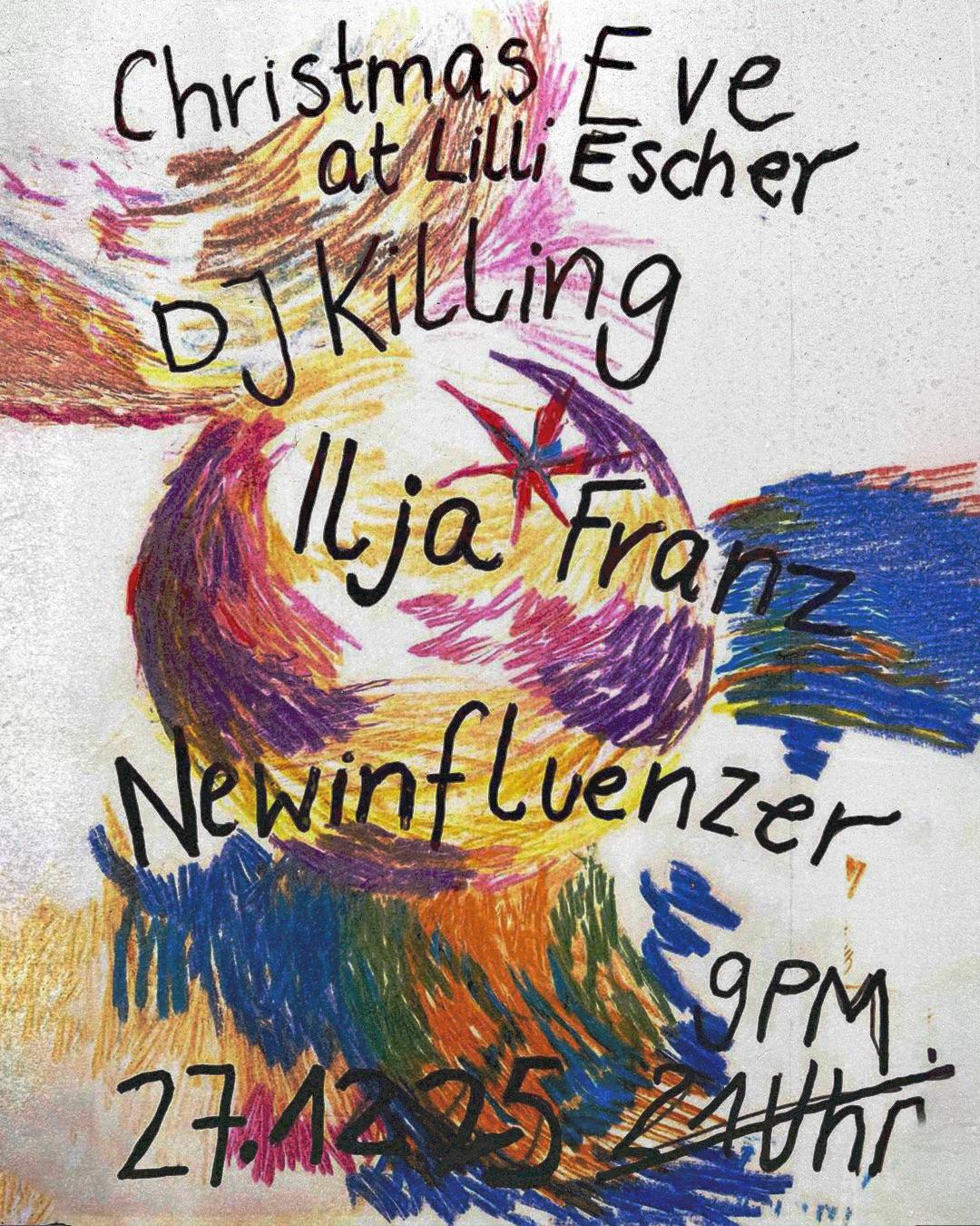 Christmas Eve W/ Dj Killing, Ilja Franz And Newinfluenzer