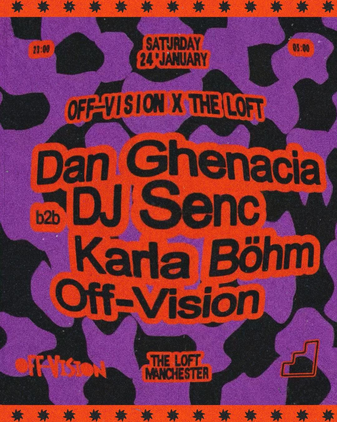 Off-Vision X The Loft: Dan Ghenacia B2B Dj Senc, Karla Böhm & Off-Vision