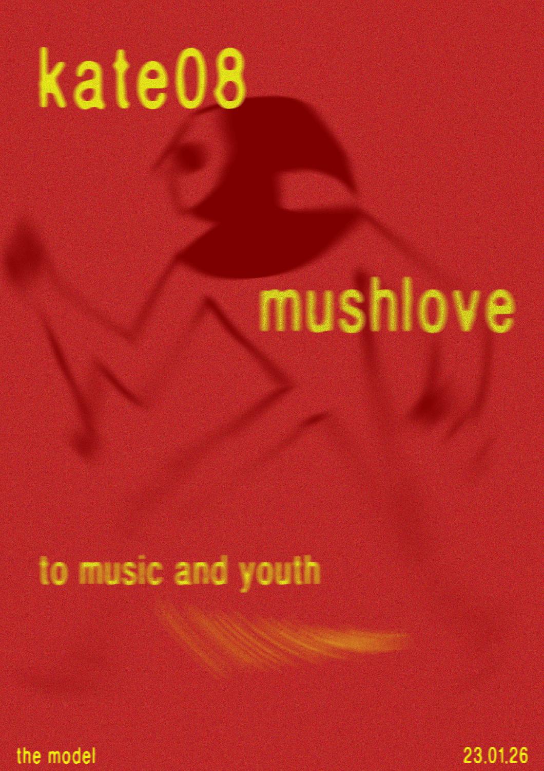 To Music And Youth Presents: Kate08, Mushlove & To Music And Youth