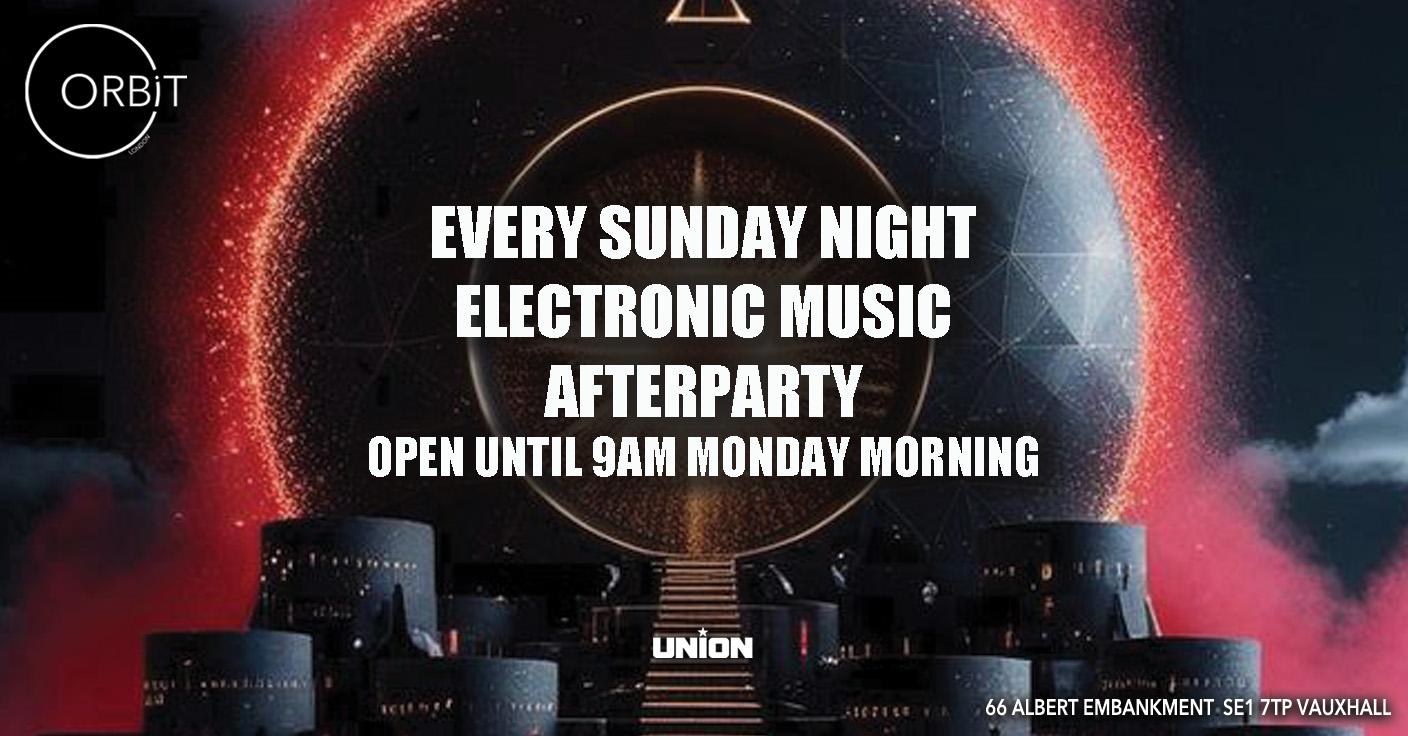 Orbit Sunday Night / Monday Morning After Party - Open Until 9Am