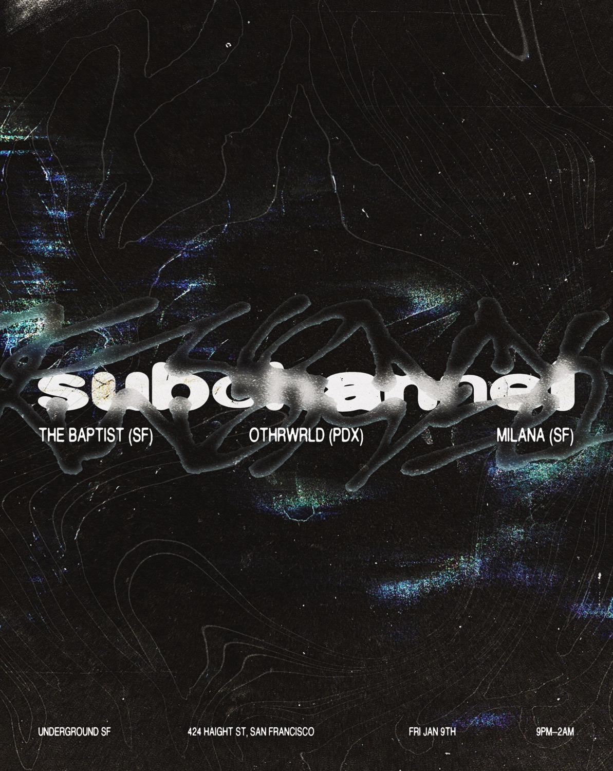 Subchannel: Othrwrld, The Baptist, Milana