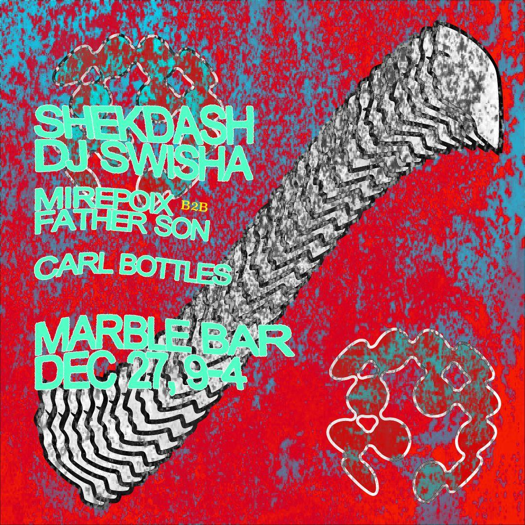 Thrg Pres. Shekdash, Dj Swisha, Mirepoix B2B Father Son, Carl Bottles