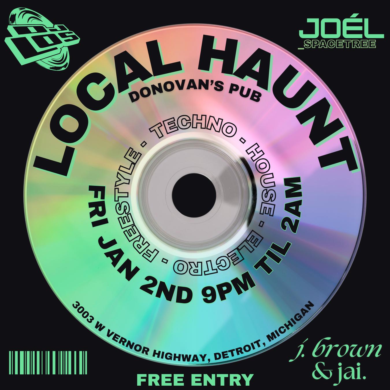Local Haunt; Special Guests J.Brown, Jai., And Dj Los