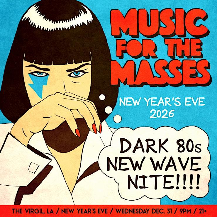 Music For The Masses: Dark 80'S New Wave New Years Eve [L.A.]