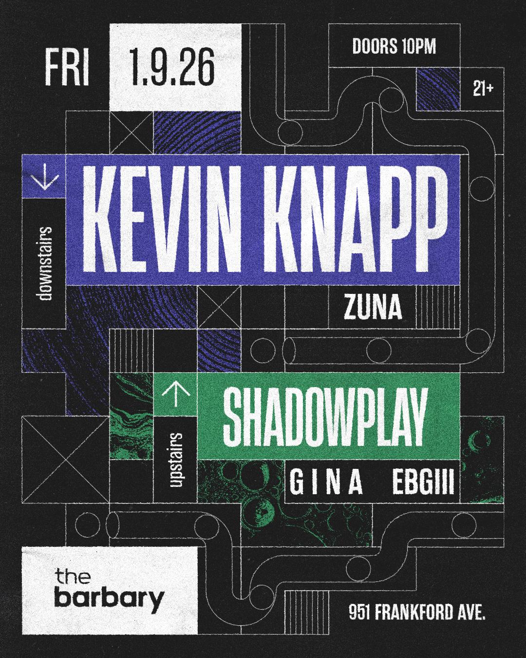 Kevin Knapp X Shadowplay