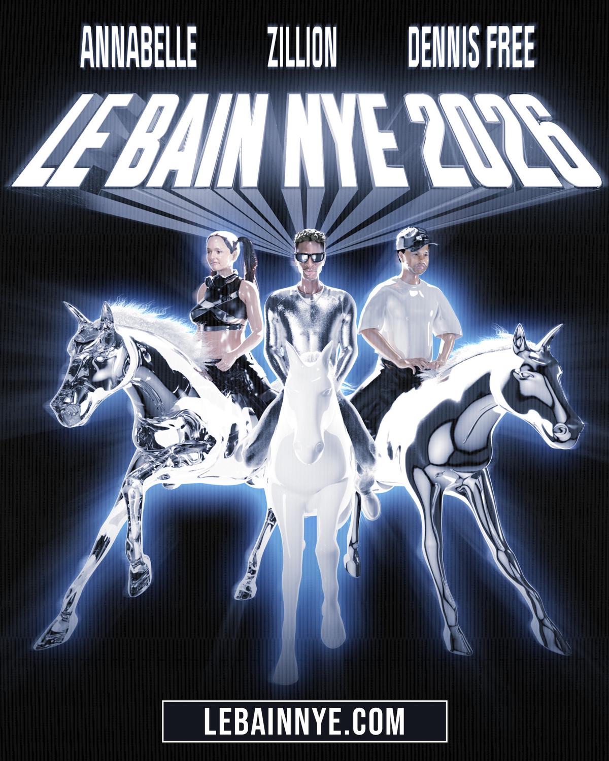 Le Bain Nye 2026: Zillion, Annabelle & Dennis Free