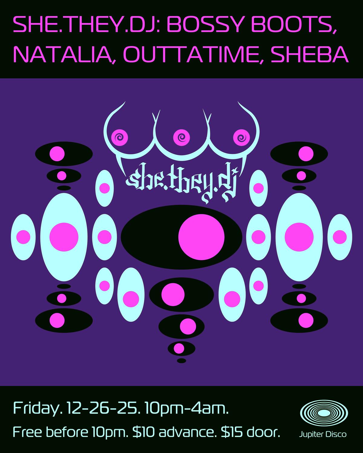 She.They.Dj: Bossy Boots, Natalia, Outtatime, Sheba, Fucknochief, Xana101