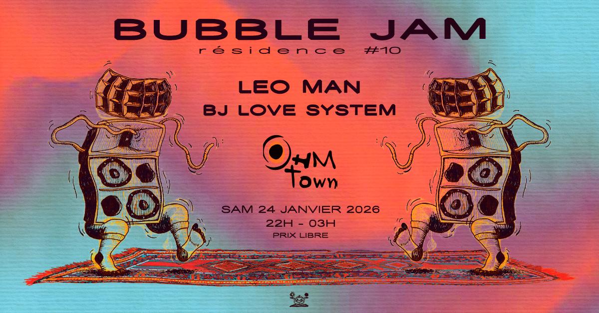 Bubble Jam Résidence #10 With Leo Man